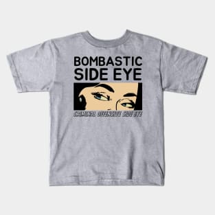 Bombastic Side Eye | Criminal Offensive Side eye Kids T-Shirt